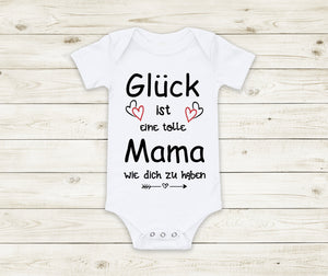 Baby Body Strampler Glück ist dich als Mama zu haben kurzarm weiß Baumwolle lustig und frech Geschenk erster Muttertag - Great Things 4 Family
