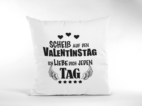 Sofakissen Scheiß auf Valentinstag Geschenk Kissen weiß Baumwolle 40 x 40 cm