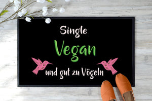 "Single Vegan und gut zu vögeln" Staubfangmatte / Fußmatte - Great Things 4 Family