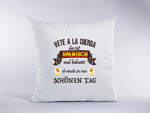 "VETE A LA MIERDA, das ist spanisch und bedeutet...." Sofa Kissen  40 x 40 cm Geschenk Spanier Spanierin witzig - Great Things 4 Family
