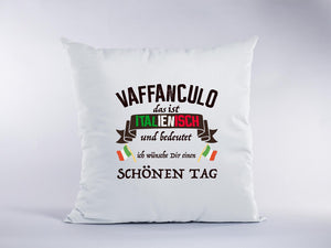 "VAFFANCULO - das ist italienisch und bedeutet ..." Sofa Kissen 40 x 40 cm Geschenk  witzig italienisch Italia - Great Things 4 Family