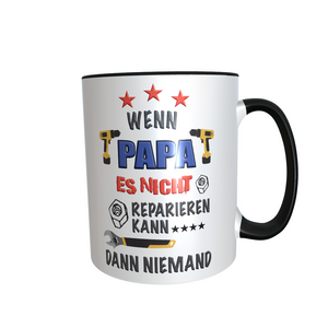 Papa Tasse Kaffeetasse "Wenn Papa es nicht reparieren kann dann niemand!" Vater Vatertag Geschenk - Great Things 4 Family